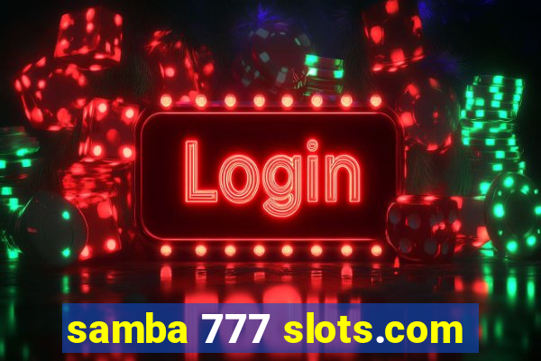 samba 777 slots.com